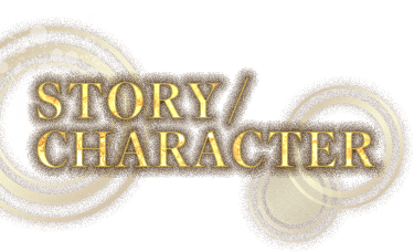 STORY/CHARACTER
